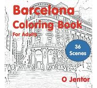 Barcelona Coloring Book for Adults: Travel and Color: Volume 6 [Idioma Inglés]