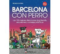 Barcelona con perro las 100 mejores direcciones dog friendly, excursiones y consejos practicos