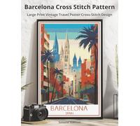 Barcelona Cross Stitch Pattern: Large Print Vintage Travel Poster Cross-Stitch Design (WanderStitch: A Retro Travel Cross-Stitch Collection)