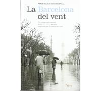 Barcelona del vent, la: Un viatge pels racons de la Barcelona secreta inspirats per L'ombra de vent (L'ARCA)