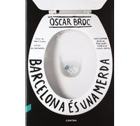 Barcelona és una merda: Guia il·lustrada no oficial d on cagar i pixar a la Ciutat Comtal (SIN COLECCION)