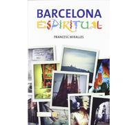 BARCELONA ESPIRITUAL. 100 PUNTS D'INTERES ESPIRITUAL PER BAR (SIN COLECCION)