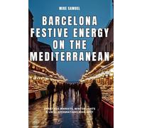 Barcelona Festive Energy on the Mediterranean: Christmas Market, Winter Lights & Local Celebration 2026-2027