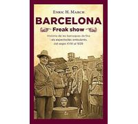 Barcelona Freak show: Història de les barraques de fira i els espectacles ambulants, del segle XVIII al 1939: 9 (Calidoscopi)