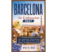 Barcelona für Erstbesucher 2027: A Simple 3-Day and 5-Day Travel Guide Gaudí • Gothic Quarter • Barceloneta Beach Tapas • Vermouth • Metro Tips • ... Mistakes to Avoid (Backpack Atlas Series)