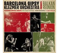 Barcelona Gipsy Balkan Orchestra - Balkan Reunion