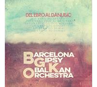 Barcelona Gipsy Balkan Orchestra - Del Ebro Al Danubio
