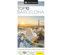 Barcelona (Guías Visuales TOP 10): La guía que descubre lo mejor de cada ciudad (Guías de viaje)