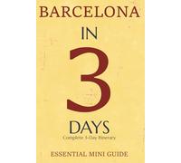 BARCELONA IN 3 DAYS: Essential Mini Guide