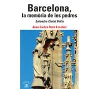 Barcelona La Memoria De Les Pedres. Entendre Ciutat Vella