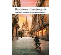 Barcelona - La otra guía. Las joyas secretas de sus habitantes