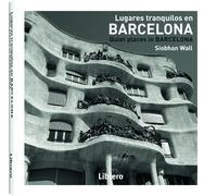 Barcelona, lugares tranquilos | Siobhan Wall