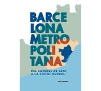 barcelona metropolitana. del consell de cent a la ciutat global