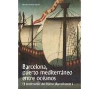 Barcelona Puerto Mediterráneo Entre Oceanos. El Testimonio Del Barco B
