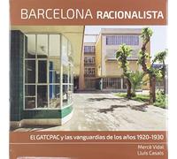 Barcelona Racionalista. EL GATPAC y las vanguardias de los años 1920-1930 (SIN COLECCION)