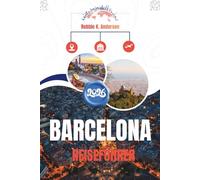 BARCELONA REISEFÜHRER 2026: Die Stadt jenseits des Offensichtlichen verstehen