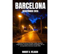 BARCELONA REISEFÜHRER 2026: Erkunde Barcelonas lebendige Straßen, ikonische Wahrzeichen, versteckte Schätze und Strände - für ein unvergessliches Abenteuer im Jahr 2026.