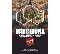 Barcelona Reiseführer 2026: Erkunden Sie ikonische Sehenswürdigkeiten, die lokale Kultur, Strände, detaillierte Routen und kulinarische Köstlichkeiten in Spaniens pulsierender Stadt
