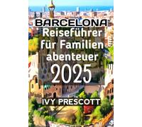 Barcelona Reiseführer für Familienabenteuer 2025