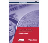 Barcelona Report 8: Digital Money (Barcelona Reports on the Future of Banking)