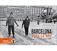 Barcelona sota la neu: 45 (Catalunya Desapareguda)