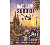 Barcelona Sudoku Book: Travel Sudoku Puzzles | Help Calm the Mind, Relax and Focus | 6x9 inches | 110 Pages | 50+ Puzzles | Solutions Included (Travel Sudoku Collection)