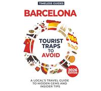 Barcelona Tourist Traps to Avoid: A Local’s Travel Guide to Hidden Gems and Insider Tips
