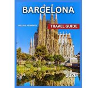 Barcelona Travel Guide 2025-2026: Barcelona Travel Guide 2026: Top Attractions, Exploring The Neighborhoods, Arts , Nightlife & Entertainment, Food, Shopping, hopping, Culture & History.