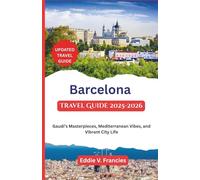 Barcelona Travel Guide 2025-2026: Gaudí’s Masterpieces, Mediterranean Vibes, and Vibrant City Life