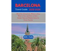 Barcelona Travel Guide 2025: Must-See Attractions, Where to Stay, What to Eat, and How to Save-Insider Tips & Hidden Gems for Every Traveler