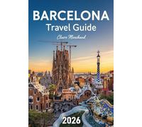 BARCELONA TRAVEL GUIDE 2026: A CURATED CITY EXPERIENCE FOR TRAVELERS WHO HATE PLANNING