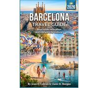 BARCELONA TRAVEL GUIDE 2026: City Life And Beach Days For Couples And Families