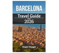 Barcelona Travel Guide 2026: Experiencing Architectural Wonders, Mediterranean Shores, Gothic Mysteries, and Hidden Barrio Gems in Catalunya's Legendary Capital