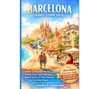 Barcelona Travel Guide 2026: Insider Secrets, Best Beaches, Hidden Gems, Local Food Spots, Maps & Perfect 3-7 Day Itineraries for First-Time Visitors (Wanderer's Guide Series)