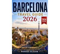 Barcelona Travel Guide 2026: The Ultimate Guide to Exploring Catalonia's Vibrant Capital