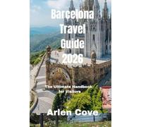 Barcelona Travel Guide 2026: The Ultimate Handbook for Visitors