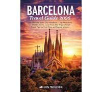 Barcelona Travel Guide 2026: The Ultimate Spain City Handbook - Top Attractions, Hidden Gems, Local Food, Day Trips & Smart Travel Tips for First-Time and Repeat Visitors (TRAILBLAZERS SERIES)