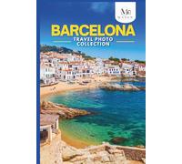 Barcelona Travel Photo Collection:: A Coffee Table Photo Book of the Most Beautiful Attractions and Places to Explore (Full-Color)
