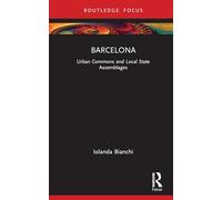 Barcelona: Urban Commons and Local State Assemblages (Built Environment City Studies)