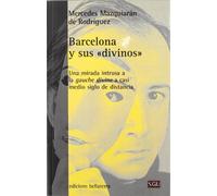 Barcelona y sus "divinos": Una mirada intrusa a la gauche divine a casi medio siglo de distancia (Serie General Universitaria)