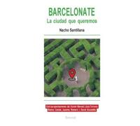 Barcelonate: La ciudad que queremos. (SIN COLECCION)