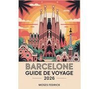 BARCELONE GUIDE DE VOYAGE 2026