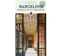 Barcelone Insolite Et Secrete