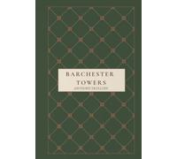 Barchester Towers: An Original and Unabridged Reproduction, #2 in the Chronicles of Barsetshire Series