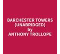 Barchester Towers (unabridged) (audiolibro)