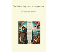 Barclay of Ury, and other poems (Classic Books)