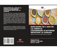 BARCODING DE L'ADN DE LA CHENILLE LÉGIONNAIRE D'AUTOMNE INFESTANT LE SORGHO: RÉGION DU SUD DU GUJARAT SURAT DU GUJARAT