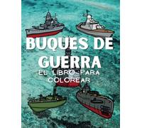 Barcos de Guerra El libro para colorear: Libro de actividades para niños de 2 a 10 años