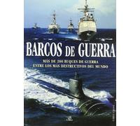 Barcos de Guerra: Más de 200 Buques de Guerra entre los más Destructivos del Mundo (Máquinas de Guerra)