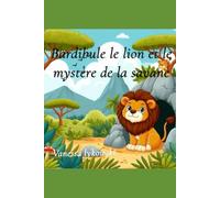 Bardibule le lion et le mystère de la savane